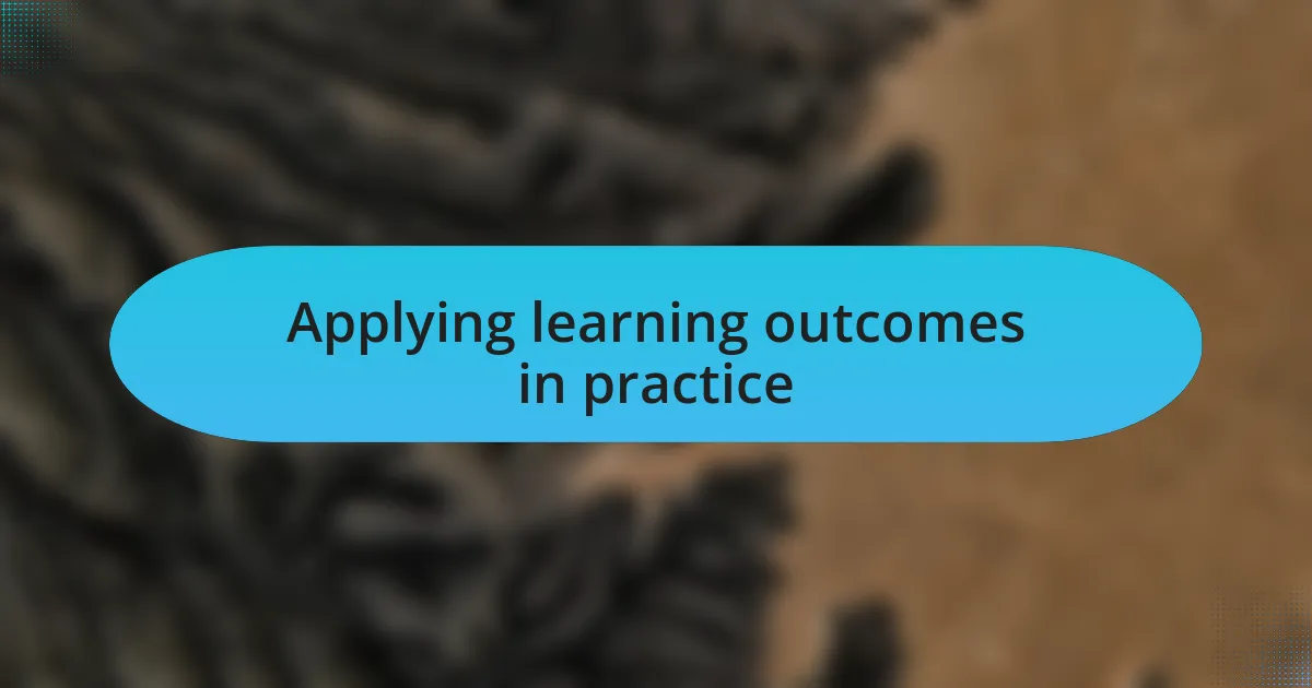 Applying learning outcomes in practice