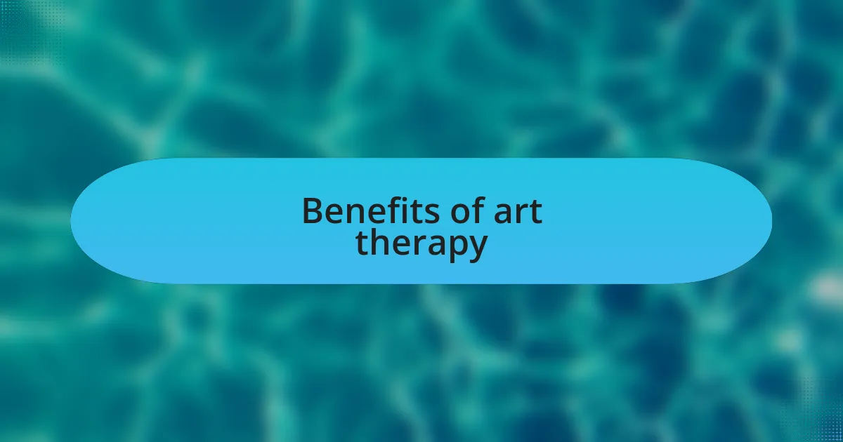 Benefits of art therapy