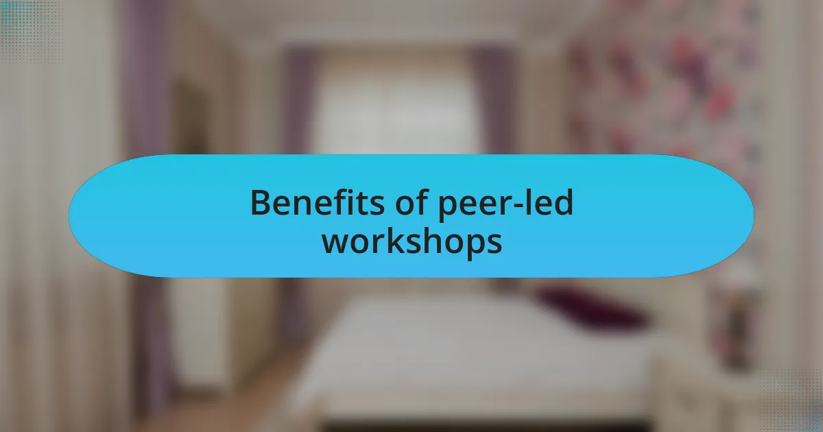 Benefits of peer-led workshops