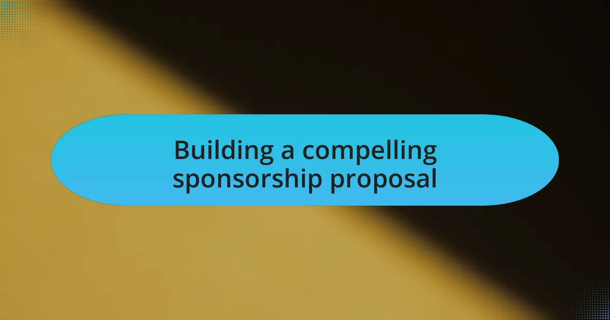 Building a compelling sponsorship proposal