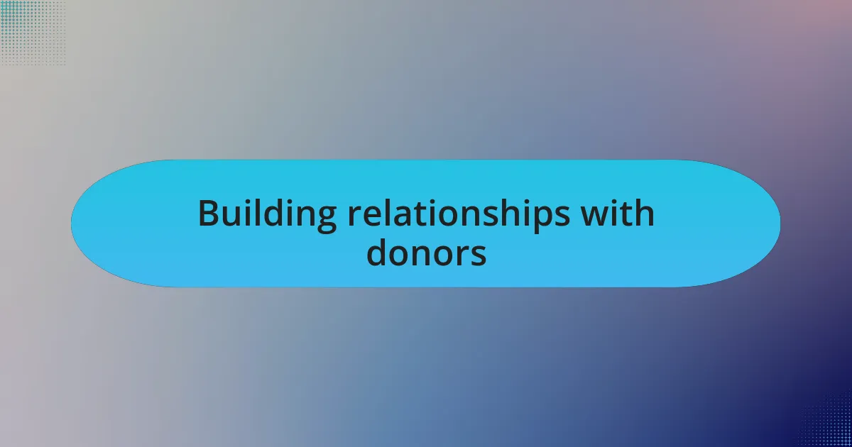 Building relationships with donors