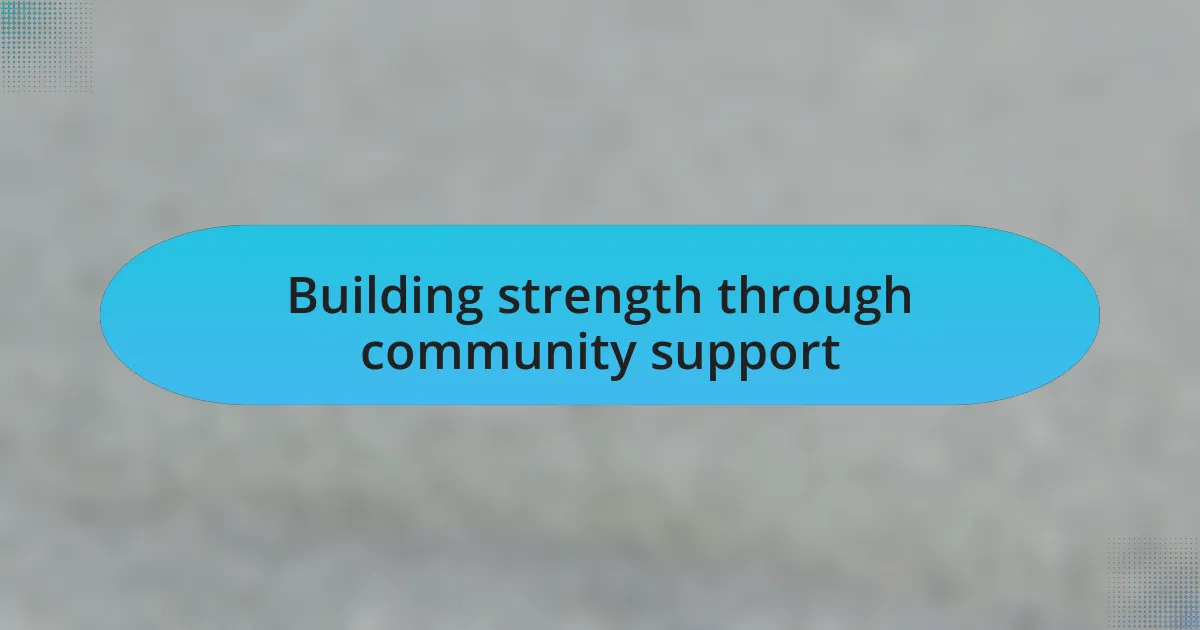 Building strength through community support