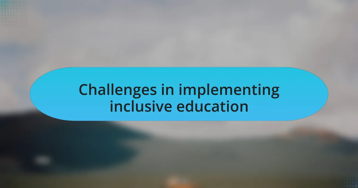 Challenges in implementing inclusive education