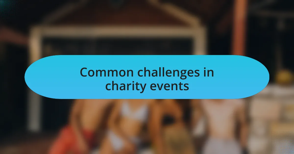 Common challenges in charity events