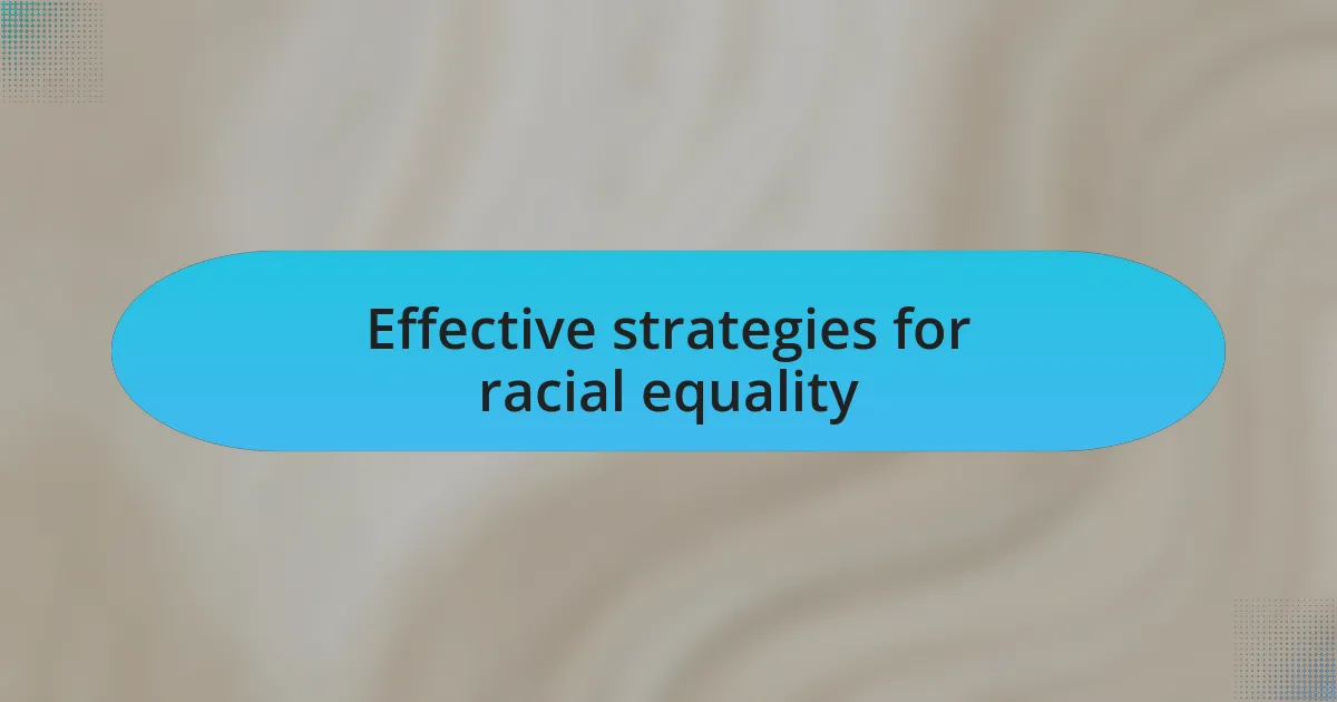 Effective strategies for racial equality