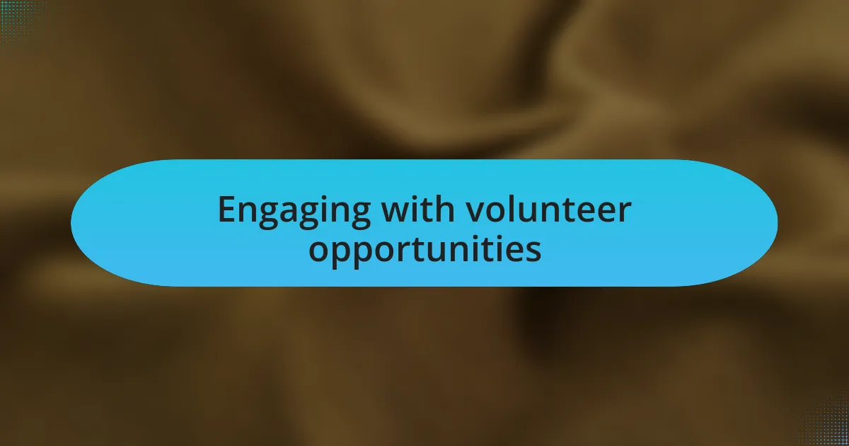 Engaging with volunteer opportunities