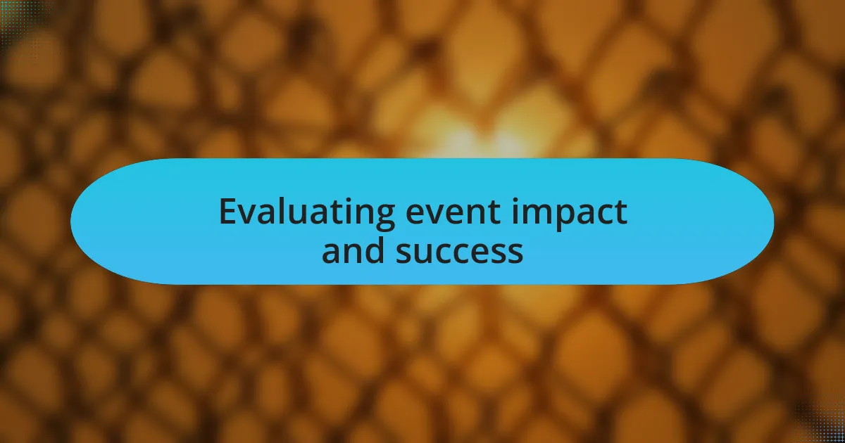 Evaluating event impact and success