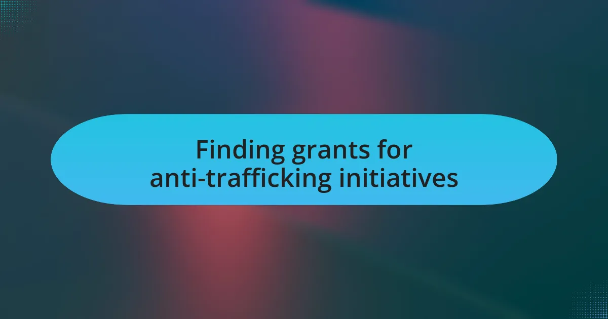 Finding grants for anti-trafficking initiatives