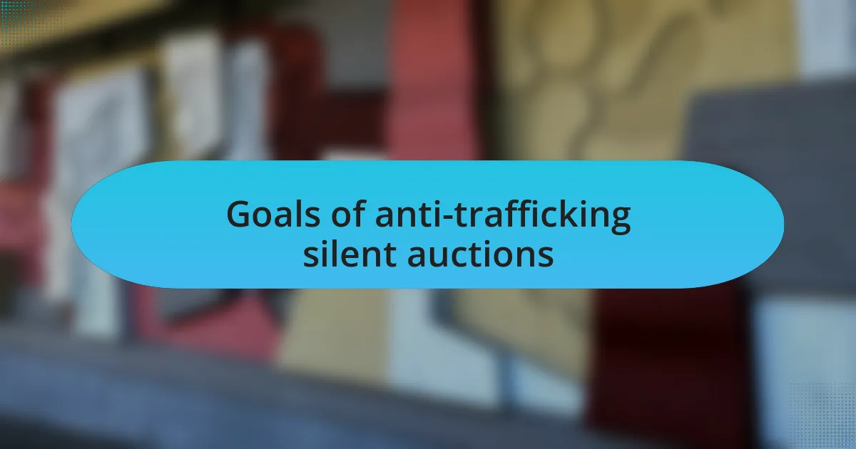 Goals of anti-trafficking silent auctions