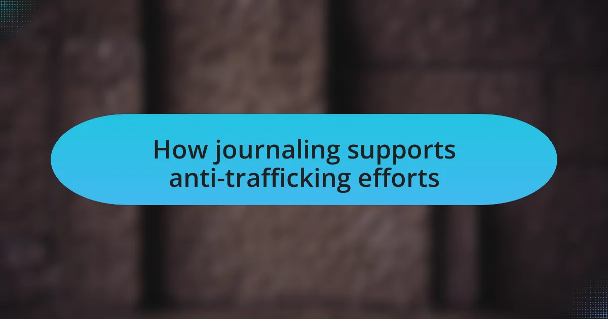 How journaling supports anti-trafficking efforts