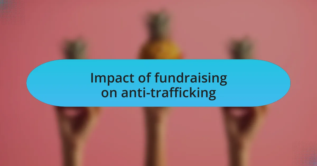 Impact of fundraising on anti-trafficking