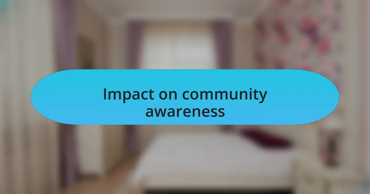 Impact on community awareness