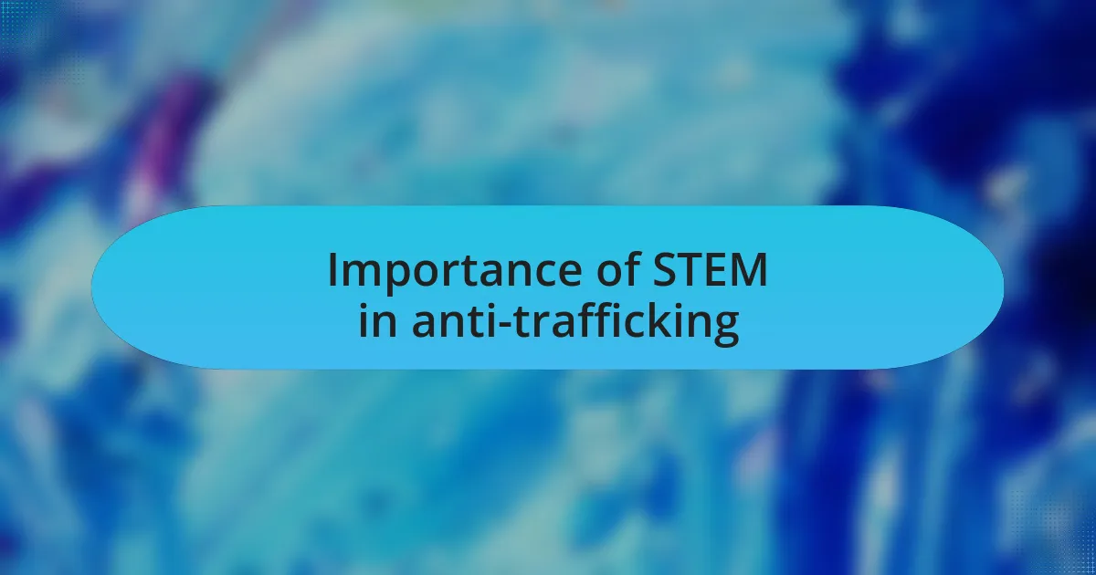 Importance of STEM in anti-trafficking