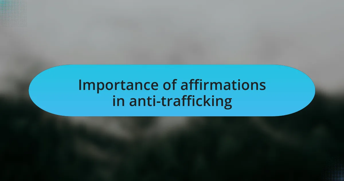 Importance of affirmations in anti-trafficking