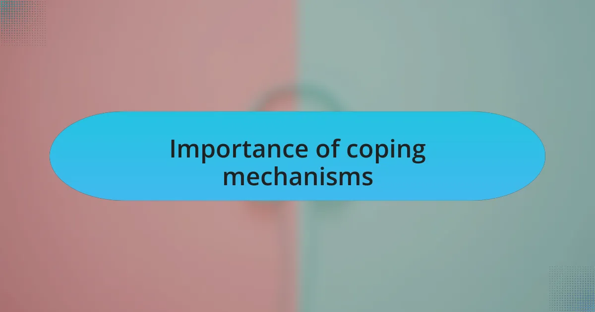 Importance of coping mechanisms
