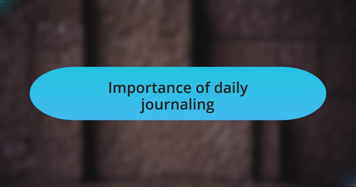 Importance of daily journaling