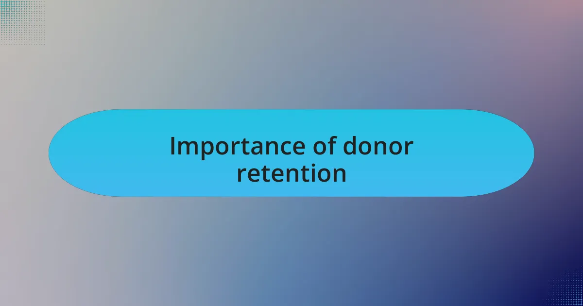 Importance of donor retention