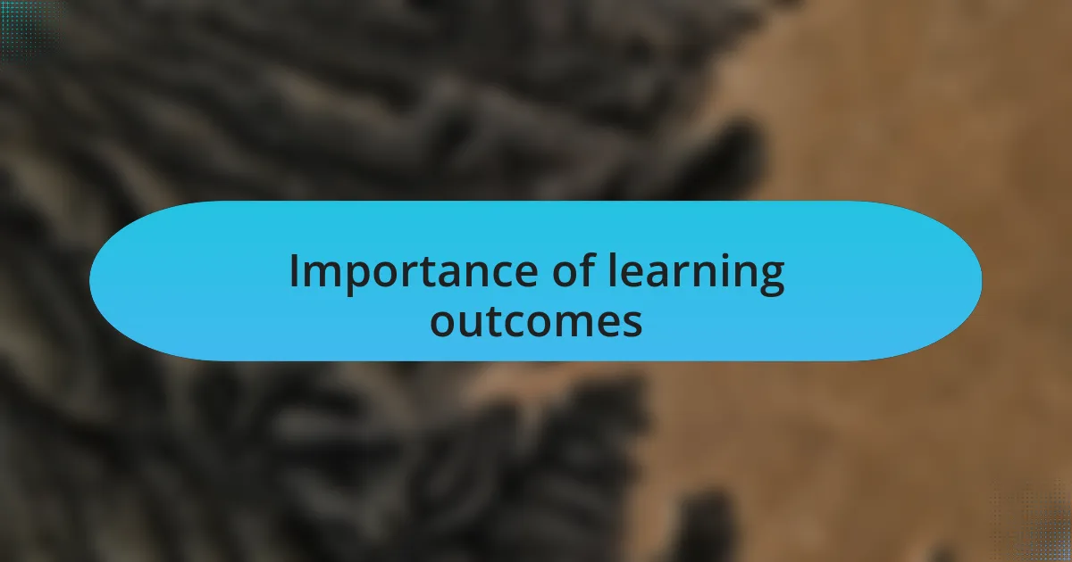 Importance of learning outcomes