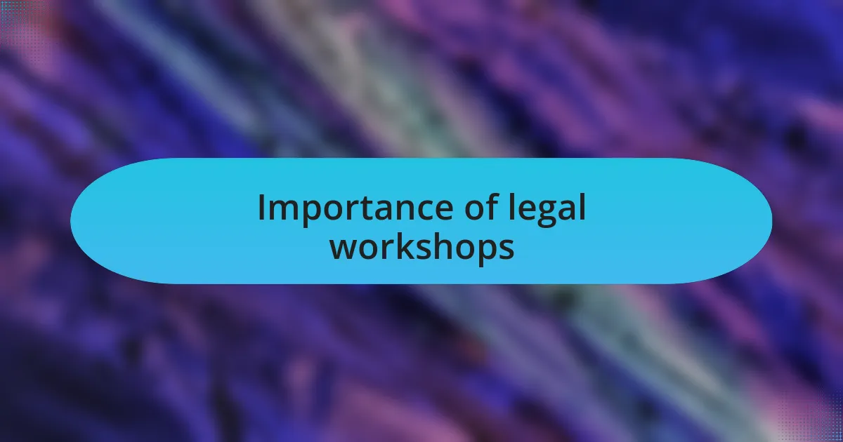 Importance of legal workshops