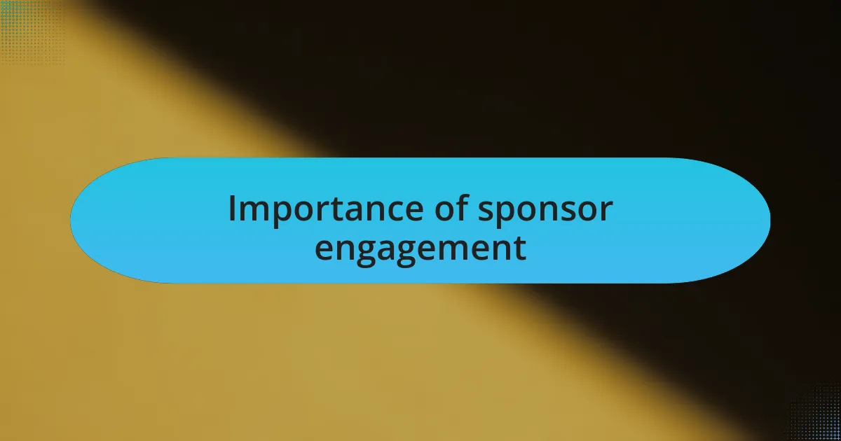 Importance of sponsor engagement
