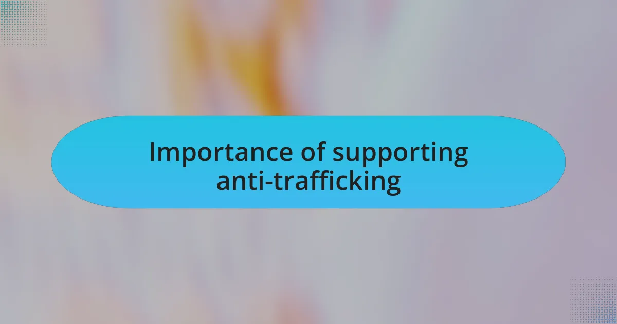 Importance of supporting anti-trafficking