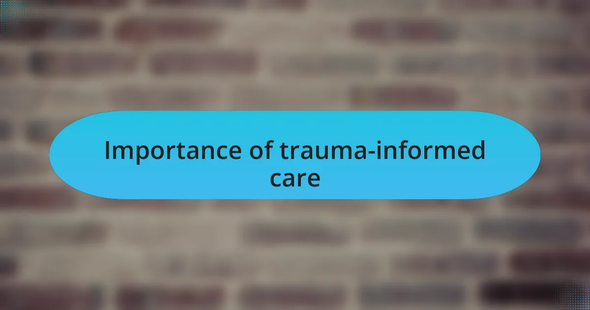 Importance of trauma-informed care