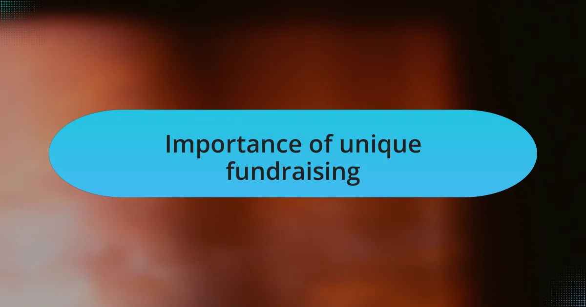 Importance of unique fundraising