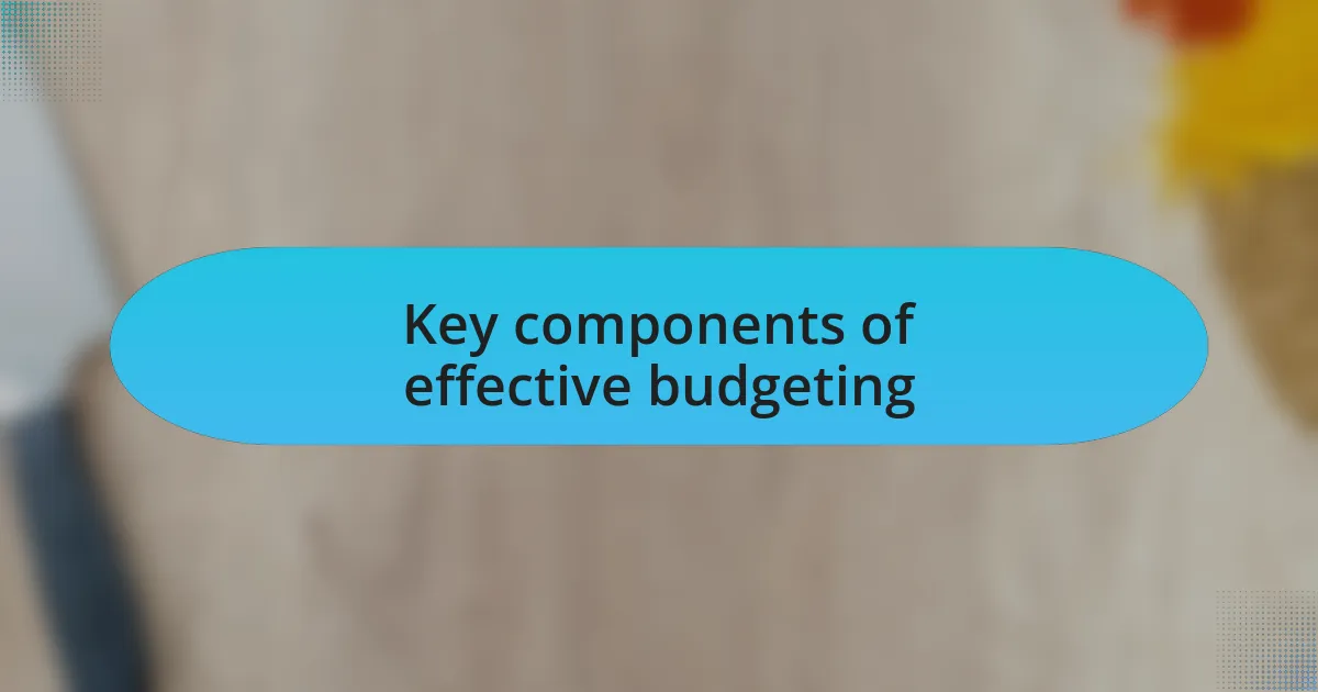 Key components of effective budgeting