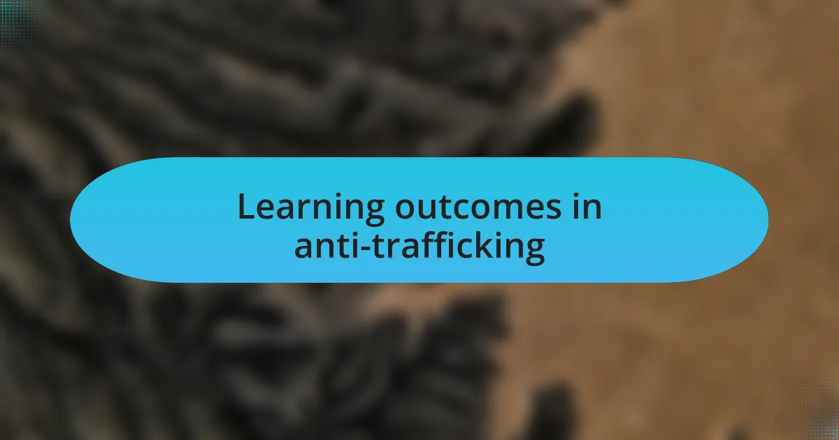 Learning outcomes in anti-trafficking