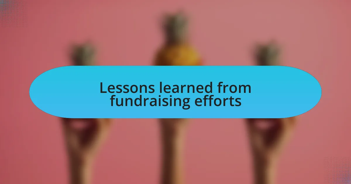 Lessons learned from fundraising efforts
