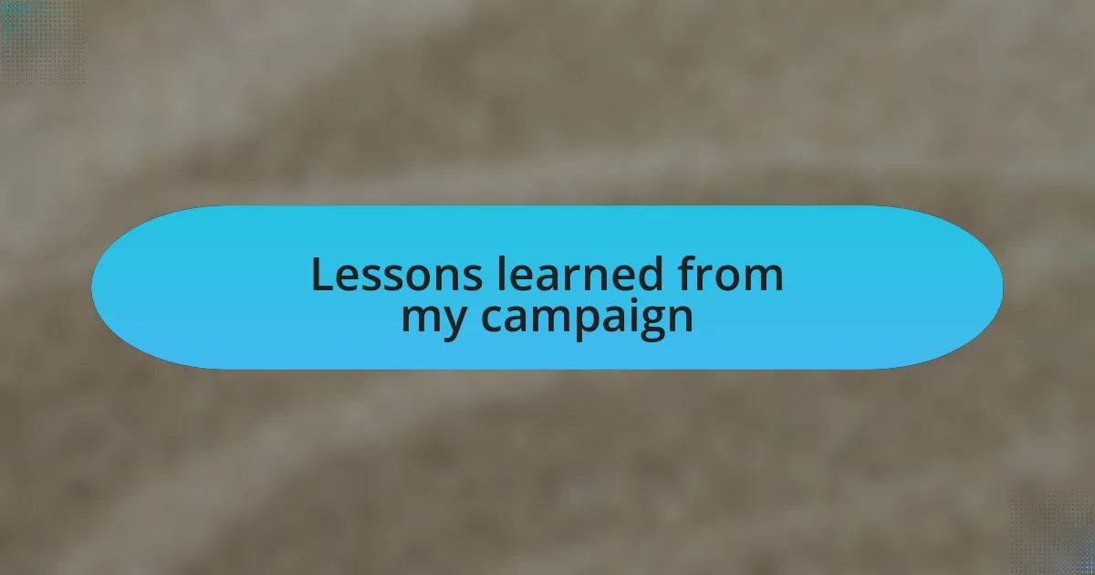 Lessons learned from my campaign