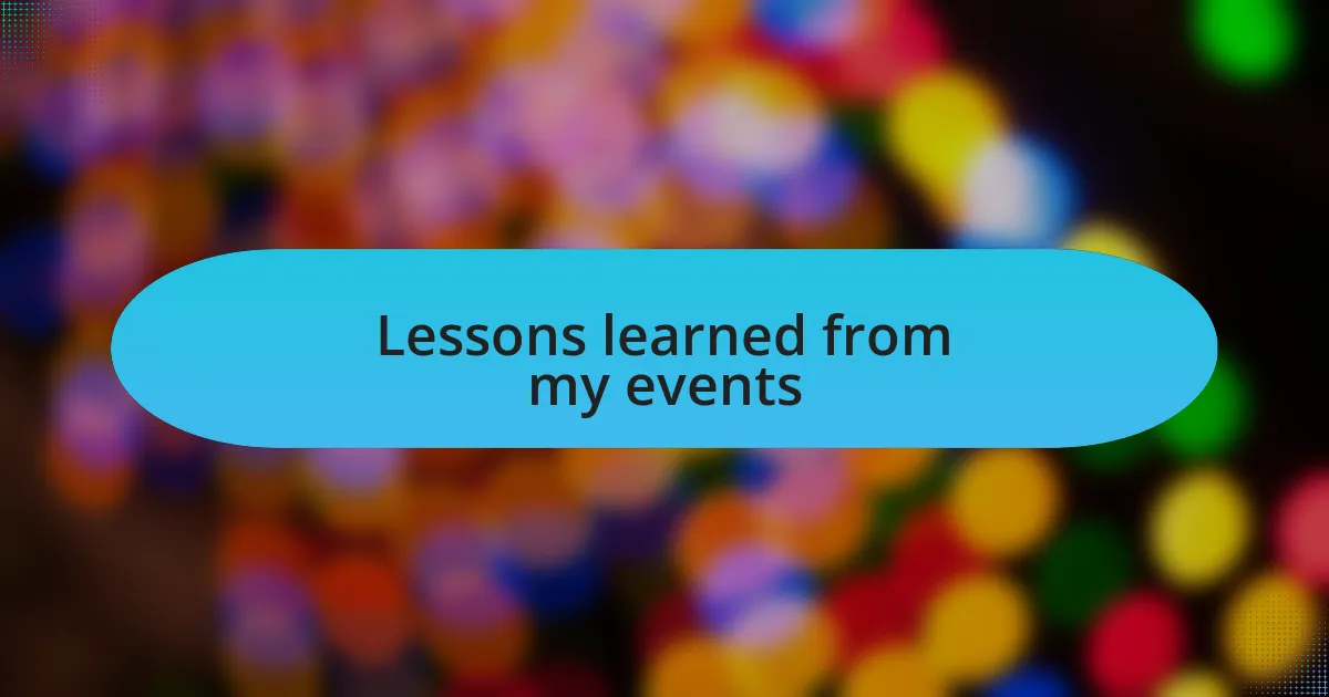 Lessons learned from my events