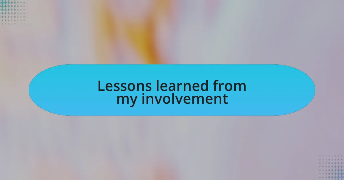 Lessons learned from my involvement