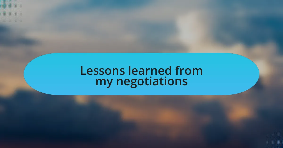 Lessons learned from my negotiations
