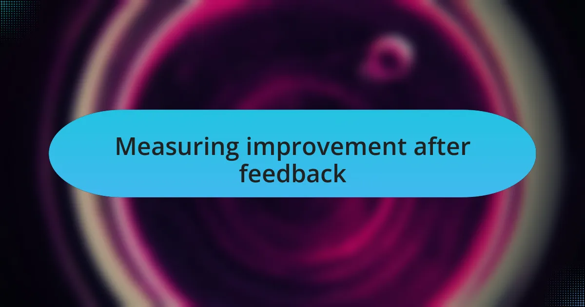 Measuring improvement after feedback