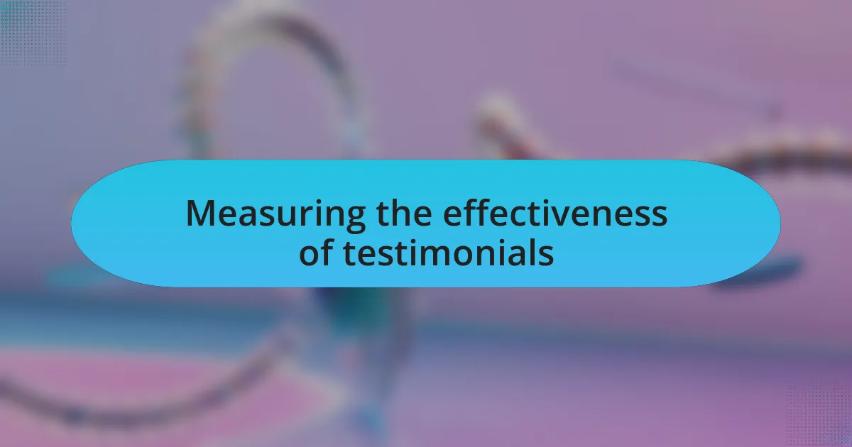 Measuring the effectiveness of testimonials