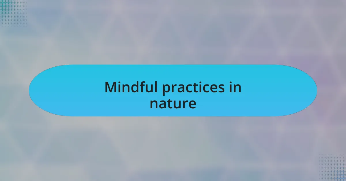 Mindful practices in nature
