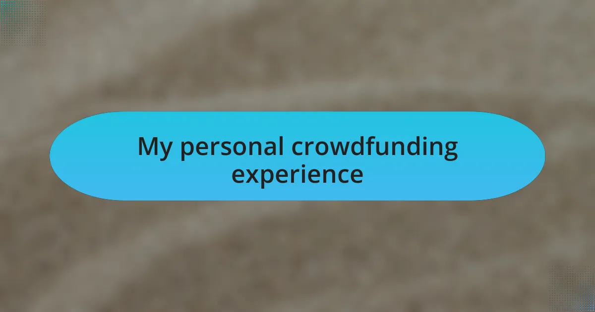 My personal crowdfunding experience