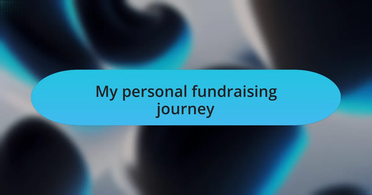 My personal fundraising journey