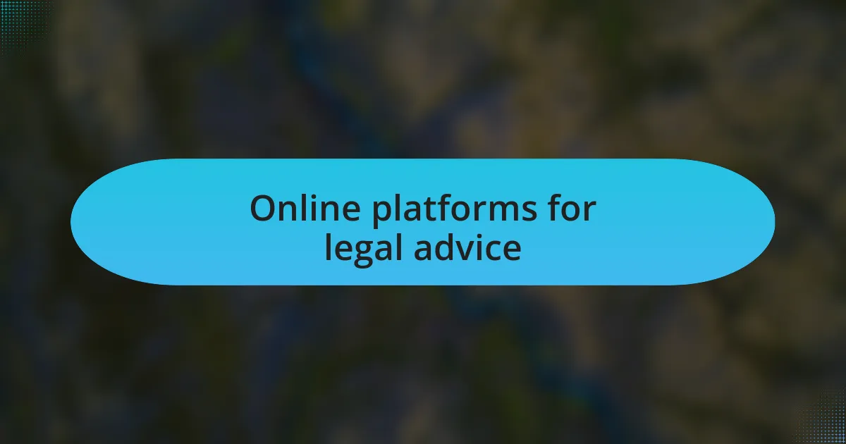 Online platforms for legal advice
