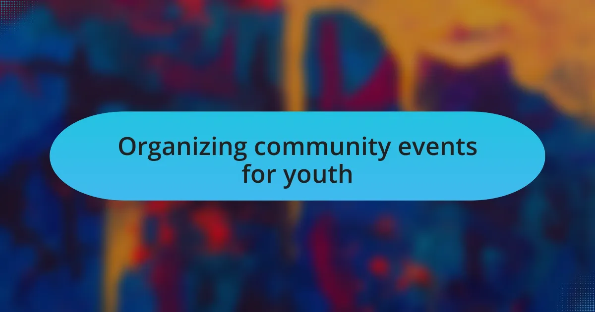 Organizing community events for youth