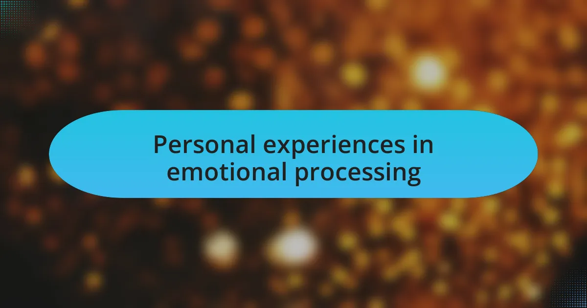 Personal experiences in emotional processing