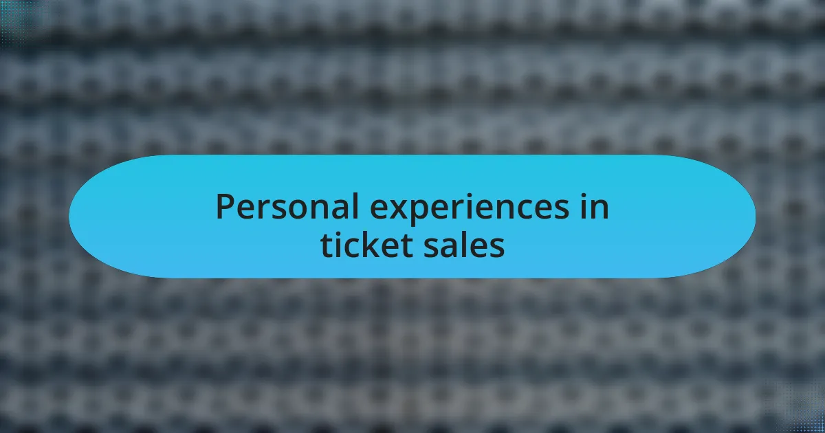 Personal experiences in ticket sales