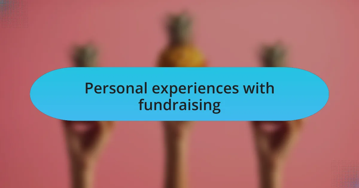 Personal experiences with fundraising