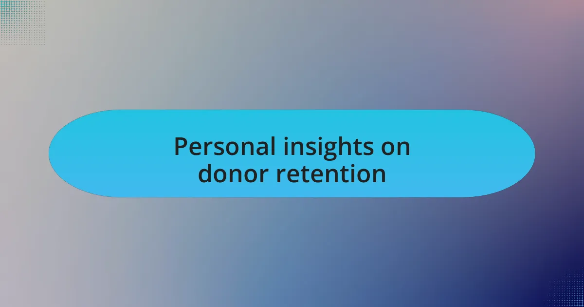 Personal insights on donor retention