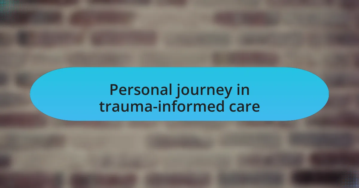 Personal journey in trauma-informed care