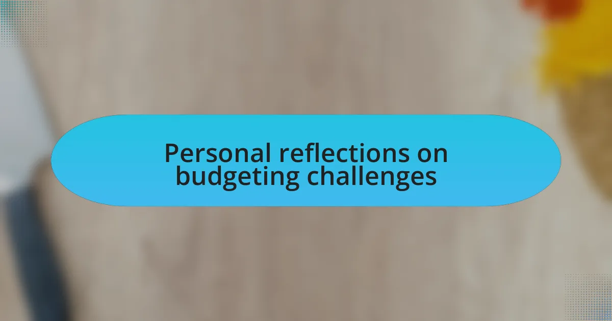 Personal reflections on budgeting challenges