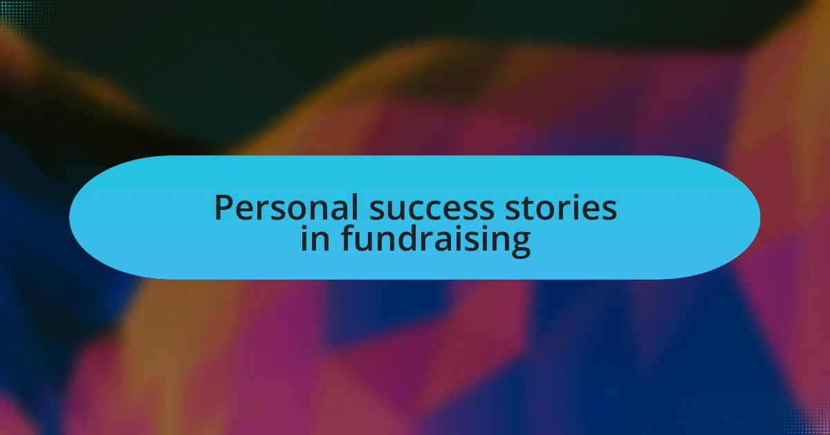 Personal success stories in fundraising
