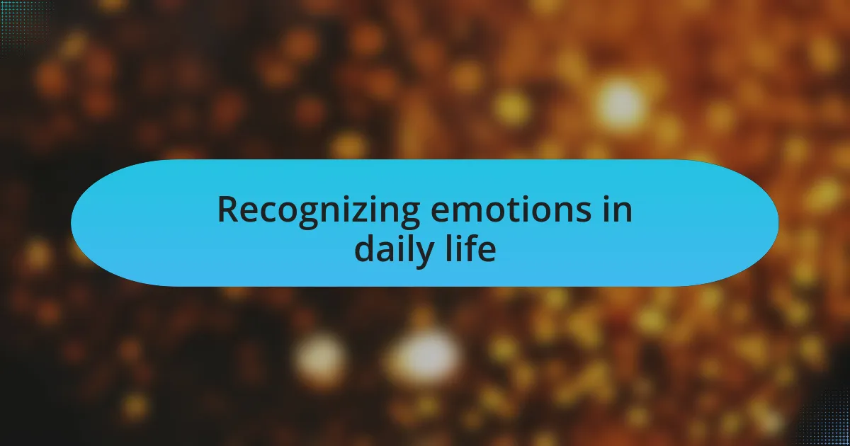 Recognizing emotions in daily life