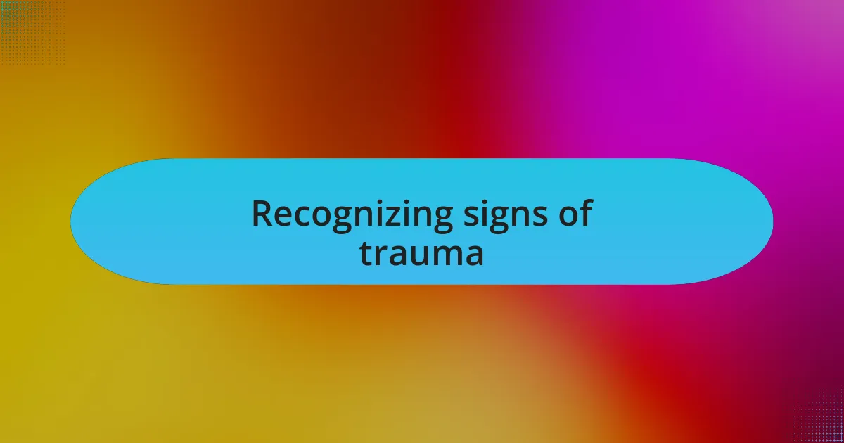 Recognizing signs of trauma
